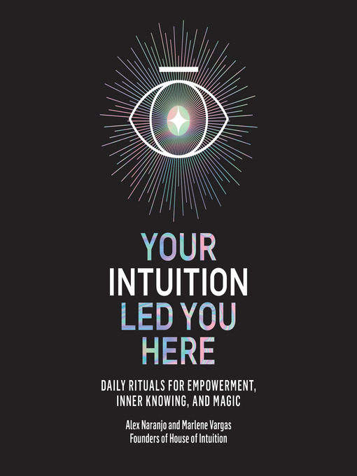 Title details for Your Intuition Led You Here by Alex Naranjo - Wait list